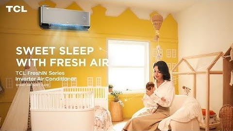 FreshIN AC | Sweet Sleep with Fresh Air | TCL