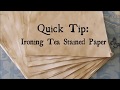 Quick Tip: Ironing Tea Stained Paper