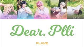 【PLAVE中字】Dear.PLLI | Lyrics | 歌詞認聲版 | 플레이브
