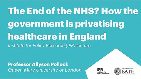 The End of the NHS? How the government is privatis...