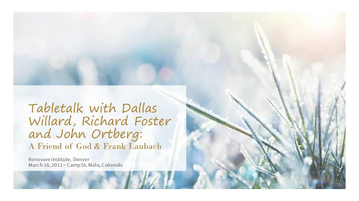 Dallas Willard - Tabletalk: A Friend of God and Fr...