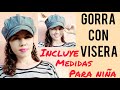 Cómo hacer una Gorra con Visera// Baker Boy Hat// Incluye medidas para niña