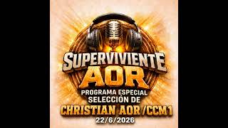 SUPERVIVIENTE AOR ESPECIAL SELECCION CHRISTIAN AOR CCM 1 22/6/2026