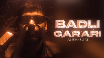 Badli Garari - Ansh4sure | Official Music Video | LEG4CY