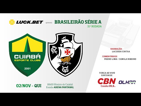 CUIABÁ X VASCO AO VIVO | BRASILEIRÃO | 31ª RODADA