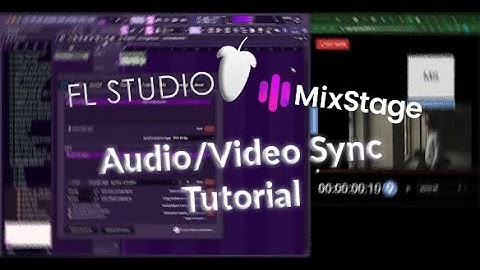 How to Sync your audio/video to Fl Studio (Mixstage Tutorial)