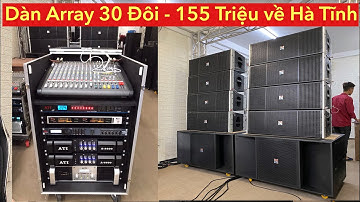 Dàn Âm Thanh Đám Cưới 155 Triệu. Dàn Array 30 Đôi Về Hà Tĩnh - LH 0903010773