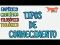 HD | TIPOS DE CONHECIMENTO