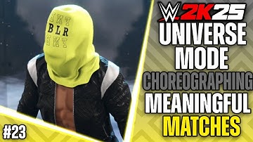 How To Choreograph The Best Matches In WWE 2k25 Universe Mode!