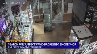 Murfreesboro police seeking suspects who broke into smoke shop