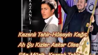 Kazanlı Tahir Hüseyin Kağıt   Ah Şu Kızlar Asker Olsa Resimi