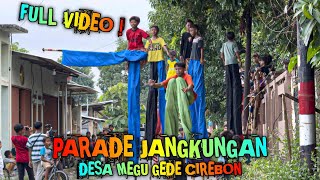 Full PARADE JANGKUNGAN Desa MEGU GEDE Cirebon ❗️