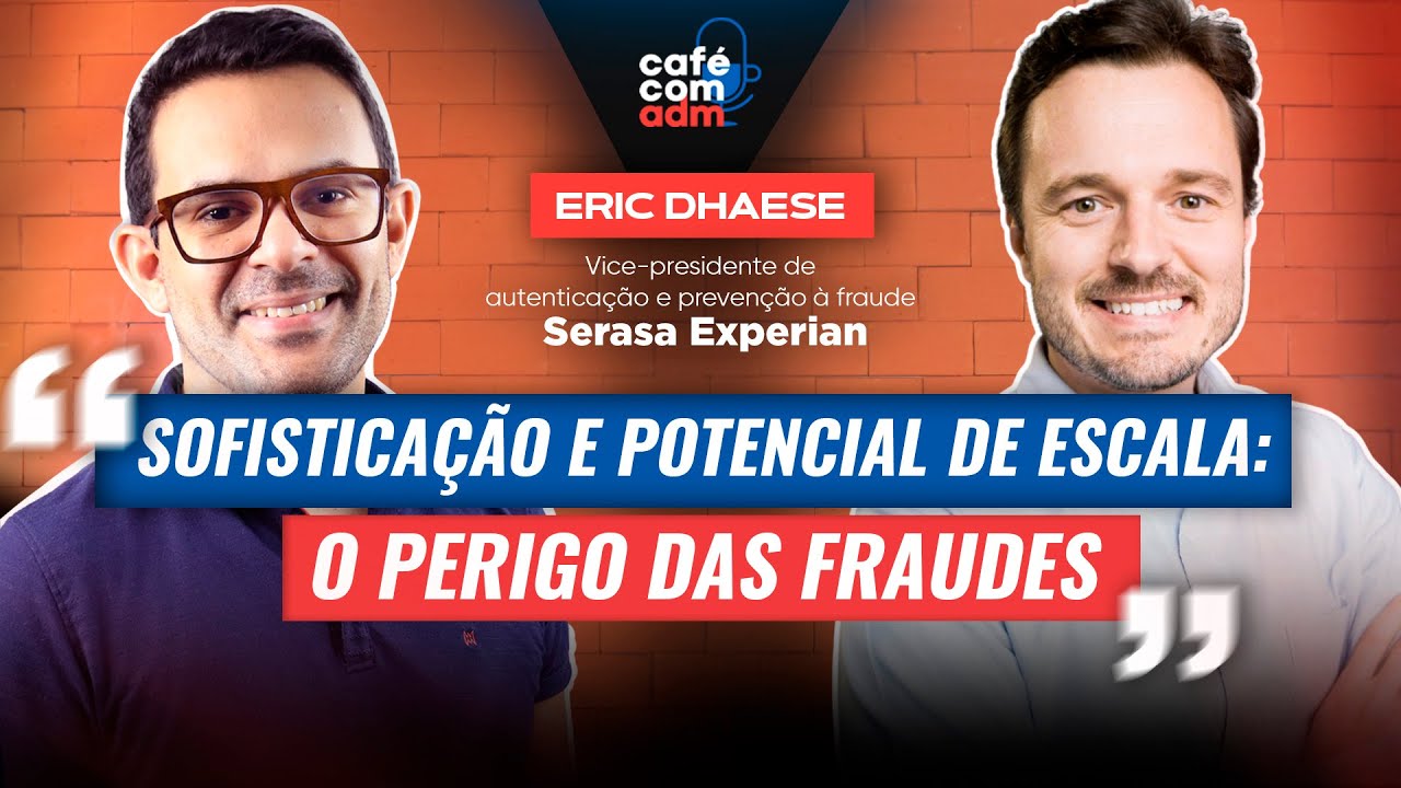 Como blindar sua empresa contra fraudes, com Eric Dhaese | Café com ADM 475