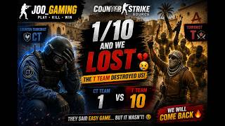 Counter-Strike: Source Gameplay 🔥 | CT vs T | We Lost 1-10 😭 | JOO_GAMING