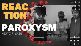 NEGATIF SATU - PAROXYSM (Official MV) REACTION || KAS TABONGKAR !!! BAHAYA 😎💥