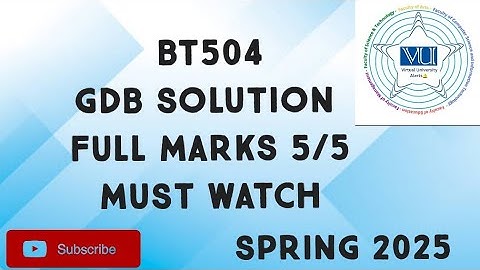 BT504 GDB Solution Spring 2025 | bt504 gdb solution 2025 | bt504 gdb solved spring 2025