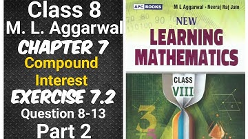 ml aggarwal class 8 maths chapter 7 (compound interest) exercise 7.2 question 8-13 part 2