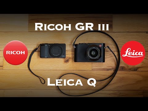 Leica Q vs Ricoh GRiii - Which Is The Best Premium Compact Camera?