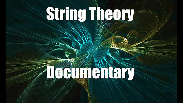 String Theory Documentary: Welcome to the 11th Dimension