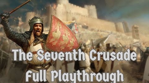 [NEW] Stronghold Crusader DE – Historical Trail: The Seventh Crusade (Full Playthrough)