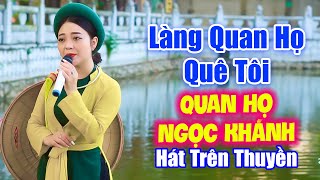 LK Làng Quan Họ Quê Tôi - LK Hát Quan Họ Trên Thuyền Hay Nhất Hội Lim Bắc Ninh 2024