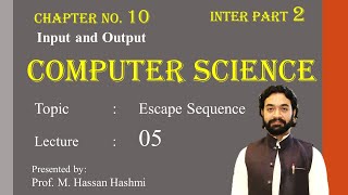 Escape Sequence | Lec 5 | CH 10 | ICS Part 2 | M. Hassan Hashmi | #csclassroom