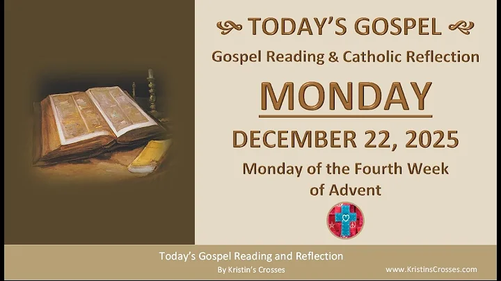 Today's Gospel Reading & Reflection • Monday, December 22, 2025.