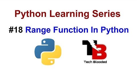 #18 Range Function In Python With Examples | Python Tutorial For Beginners In Hindi | Tech Blooded