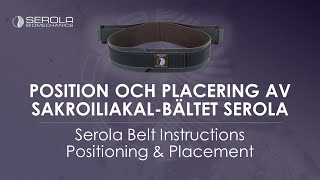 POSITION OCH PLACERING AV SAKROILIAKAL-BÄLTET SEROLA (Swedish Translation)