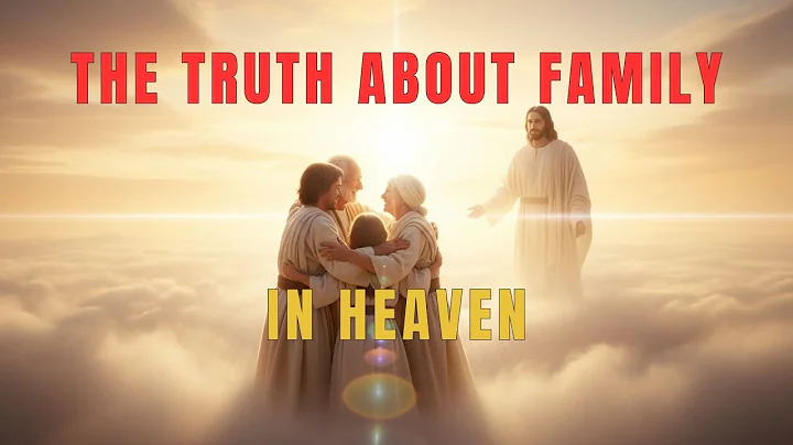The TRUTH About Family in Heaven: Will We Know Each Other? | Biblical Wisdom