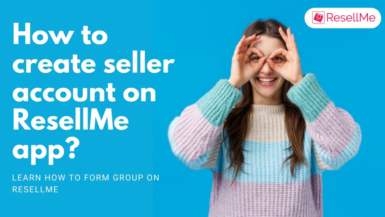 How to create seller account on ResellMe app?