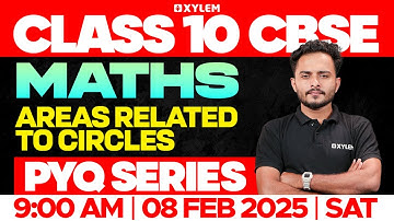 Class 10 CBSE Maths | Areas Related to Circles - PYQ Series  | Xylem Class 10 CBSE