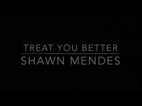 Treat You Better (Lyrics) - Shawn Mendes