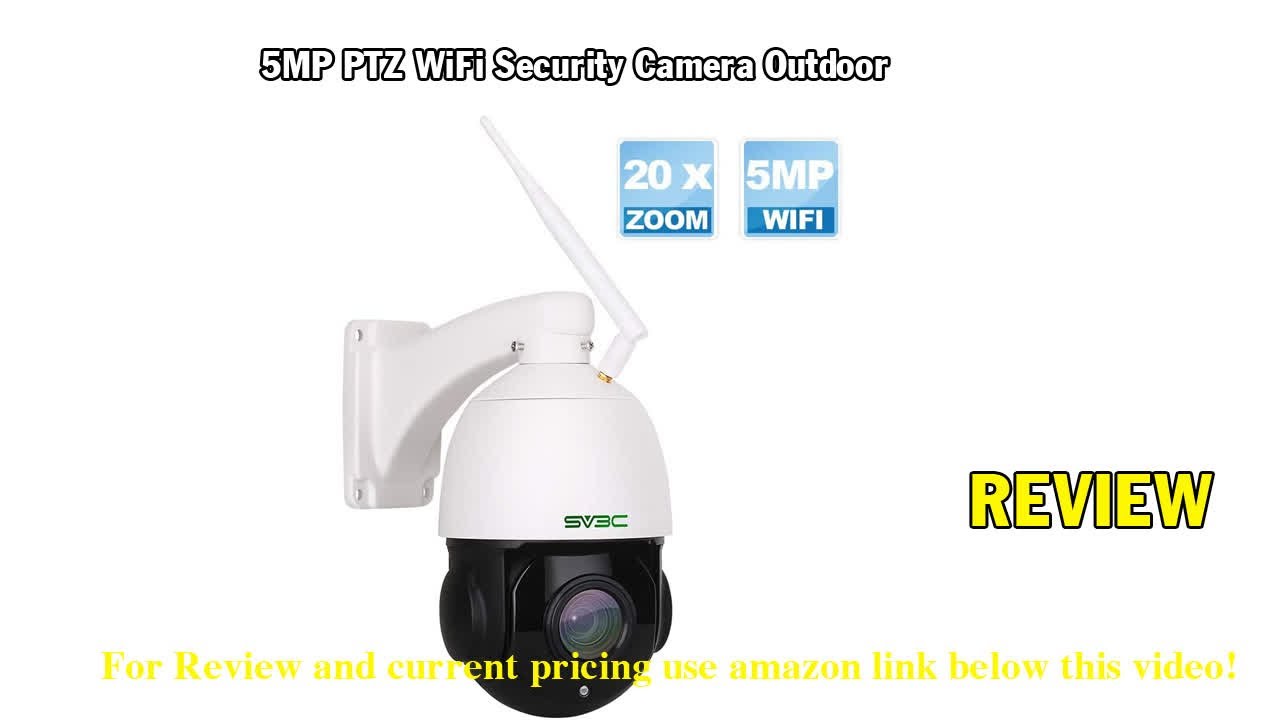 Review 5MP PTZ WiFi Security Camera Outdoor, SV3C Pan Tilt with 20X