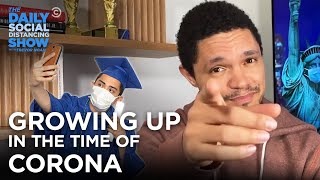 Growing Up in the Time of Corona | The Daily Social Distancing Show
