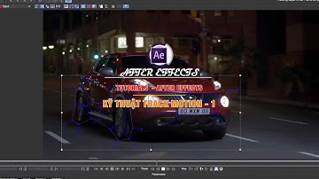 Hướng dẫn sử dụng Track Motion cơ bản trong After Effects (AE)