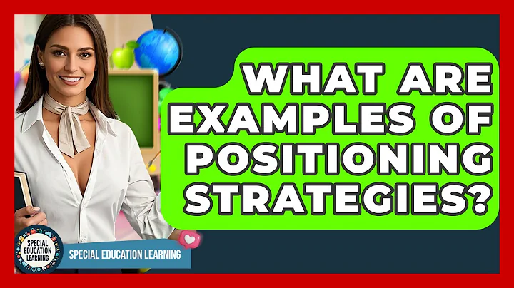 What Are Examples Of Positioning Strategies? - Special Education Learning