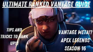 THE ULTIMATE VANTAGE GUIDE FOR RANKED!! | COMPLETE GUIDE | Apex Legends Season 16