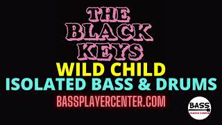 Wild Child - The Black Keys - Isolated Bass and Drums