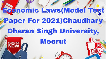 Economic Laws(Model Test Paper For 2021)Chaudhary Charan Singh University, Meerut