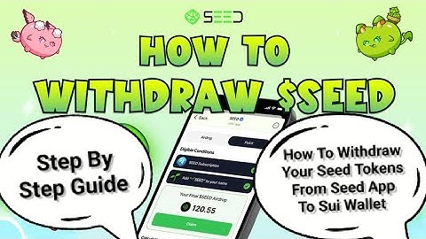 $SEED LIVE WITHDRAWAL: How To Withdraw $Seed Tokens From Seed App To Sui Wallet - Step By Step Guide