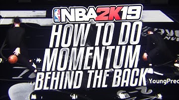 NBA 2K19: How to do the MOMENTUM BEHIND-THE-BACK! Dribble Tutorial!