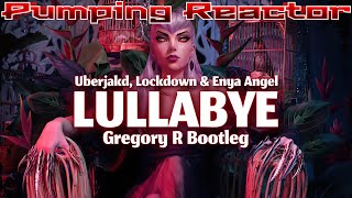 Lockdown, Uberjak'd, Enya Angel - Lullabye (Gregory R Bootleg)