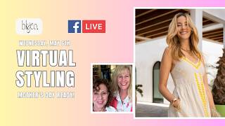 BK&CO LIVE Virtual Styling #313: Mother's Day Ready