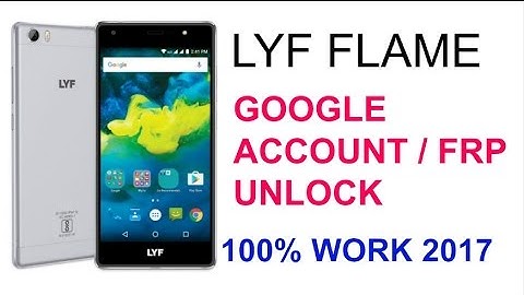 LYF Flame google account / frp bypass unlock 100% 2017 tricks