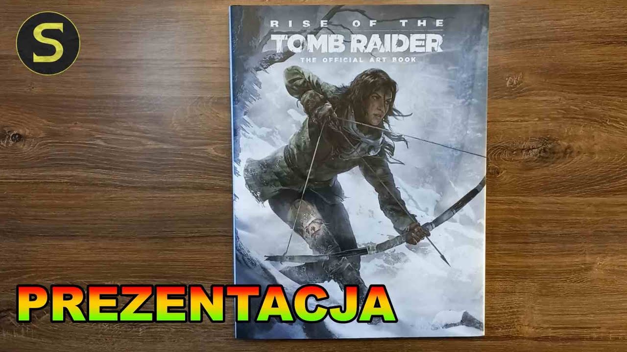 Rise of the Tomb Raider: The Official Art Book   prezentacja