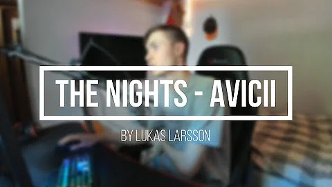 THE NIGHTS - Avicii | By Lukas Larsson