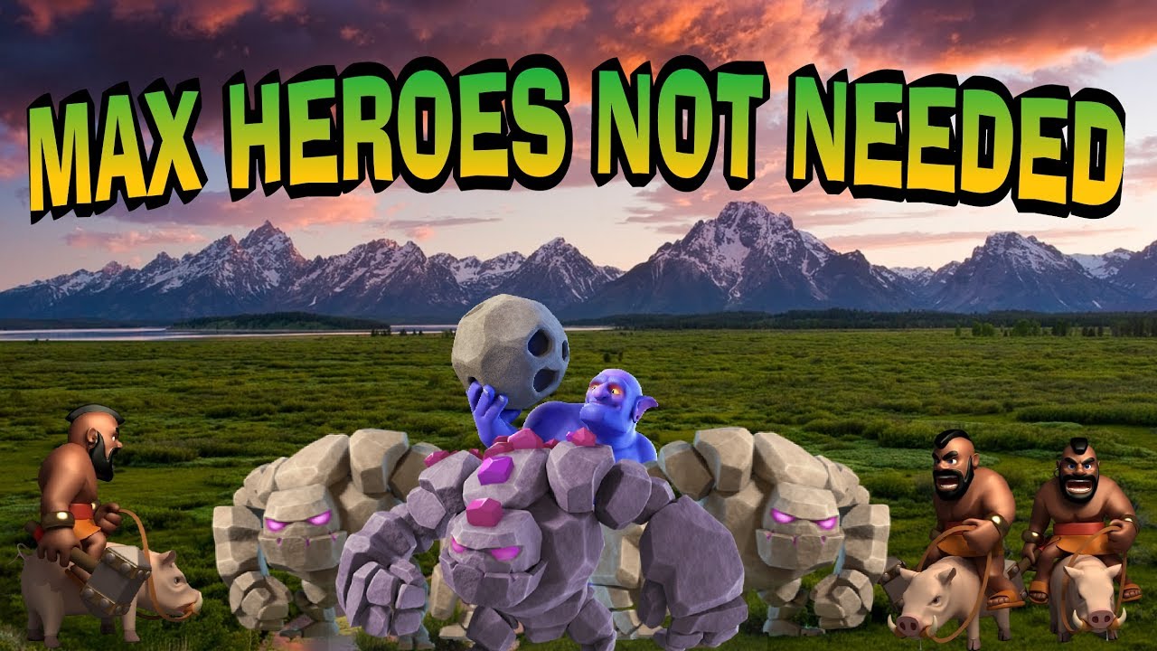 MAX HEROES NOT NEEDED CLASH OF CLANS TH9 YouTube