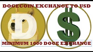 Dogecoin Exchange to USD Minimum 1000 Doge Exchange to Perfectmoney USD Quickly