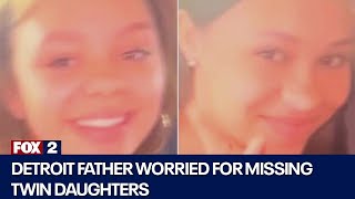 Detroit father terrified for missing twin daughters